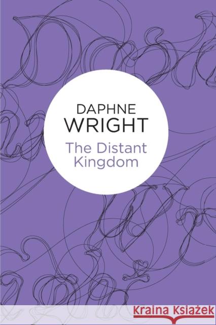 The Distant Kingdom Daphne Wright 9781447238942 Policy Press