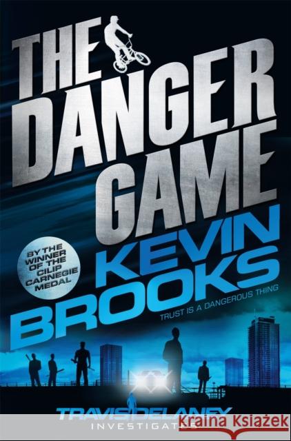 The Danger Game Kevin Brooks 9781447238973