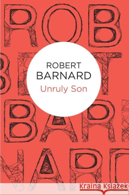 Unruly Son Robert Barnard 9781447240617