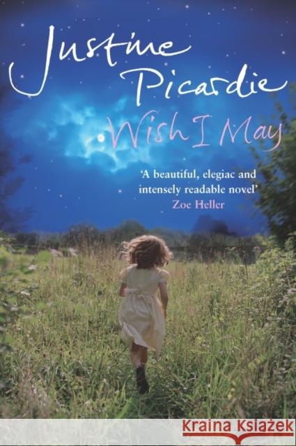 Wish I May Justine Picardie 9781447241799 Pan Macmillan