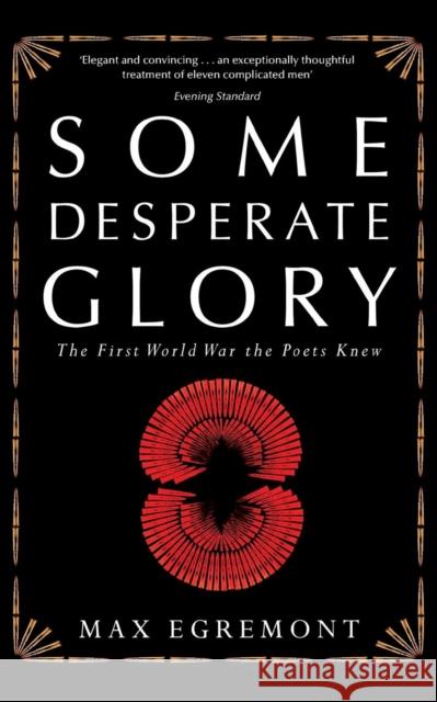 Some Desperate Glory Max Egremont 9781447242000