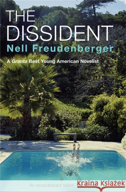 The Dissident Nell Freudenberger 9781447242697 Pan Macmillan