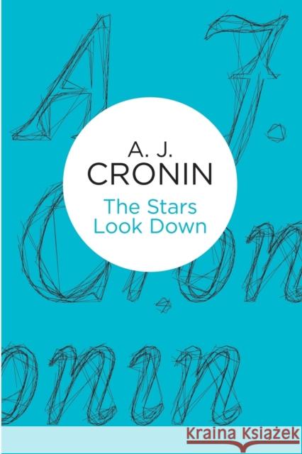 The Stars Look Down A. J. Cronin   9781447243793 Macmillan Bello