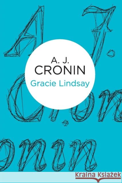 Gracie Lindsay A. J. Cronin   9781447243915 Macmillan Bello