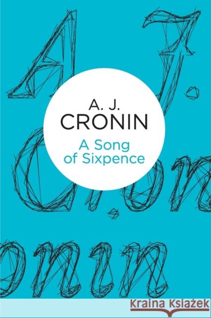 A Song of Sixpence A. J. Cronin   9781447244004 Macmillan Bello