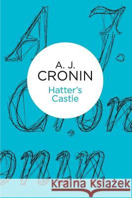 Hatter's Castle A. J. Cronin   9781447244578 Macmillan Bello