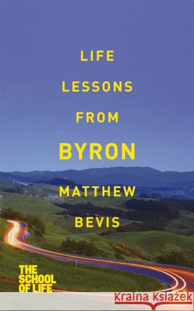 Life Lessons from Byron Matthew Bevis 9781447245742