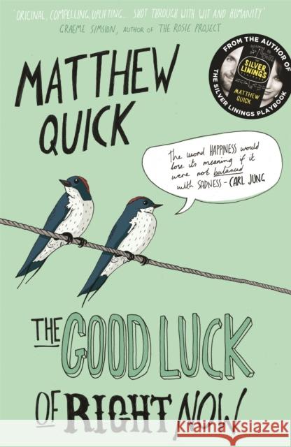 The Good Luck of Right Now Matthew Quick 9781447247487