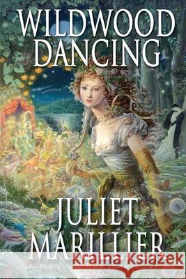 Wildwood Dancing Juliet Marillier 9781447247975