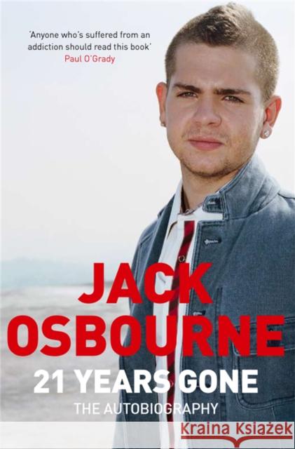 21 Years Gone: The Autobiography Osbourne, Jack 9781447249047 