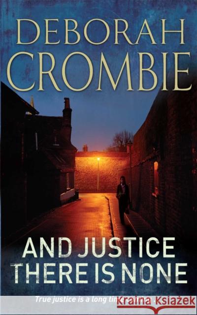 And Justice There is None  Crombie, Deborah 9781447249702