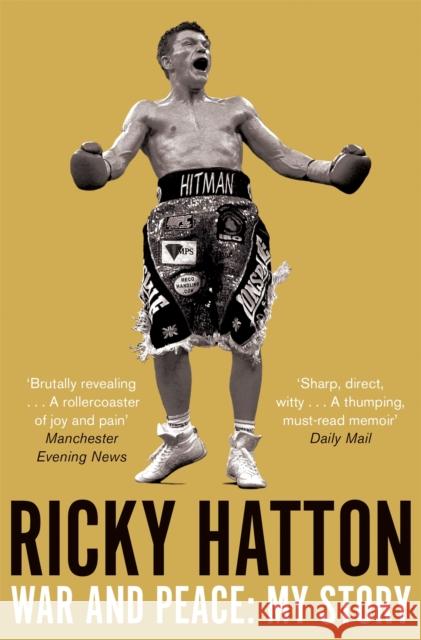 War and Peace: My Story Ricky Hatton 9781447250319