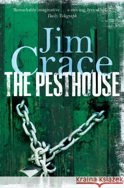 The Pesthouse Jim Crace 9781447250340 PICADOR