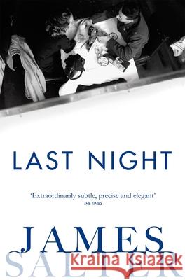 Last Night: Stories James Salter 9781447250722 PICADOR