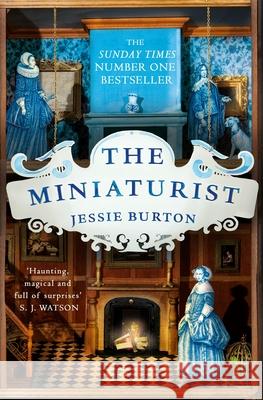 The Miniaturist: A Richard and Judy Book Club Pick and Beautifully Atmospheric Historical Novel Jessie Burton 9781447250937 Pan Macmillan