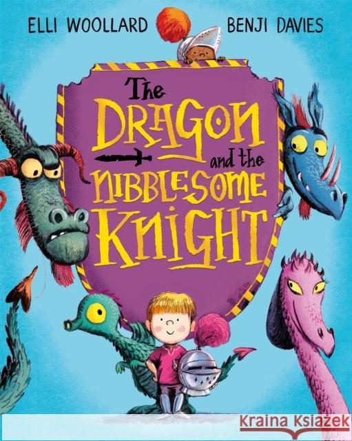 The Dragon and the Nibblesome Knight Elli Woollard 9781447254812