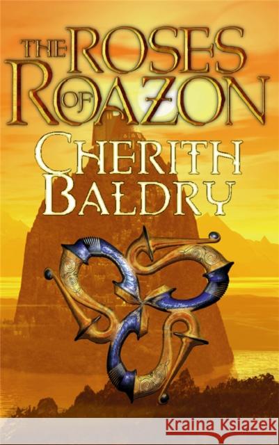 The Roses of Roazon Cherith Baldry 9781447255567