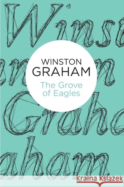 The Grove of Eagles: A Novel of Elizabethan England Winston Graham 9781447256625
