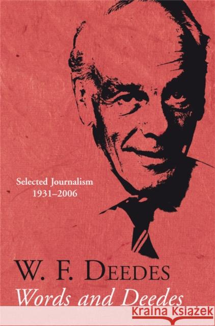 Words and Deedes: Selected Journalism 1931-2006 W. F. Deedes 9781447262749