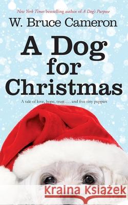 A Dog for Christmas W Bruce Cameron 9781447263241