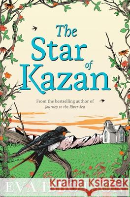 The Star of Kazan Eva Ibbotson 9781447265726 Pan Macmillan