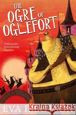 The Ogre of Oglefort Eva Ibbotson 9781447265733