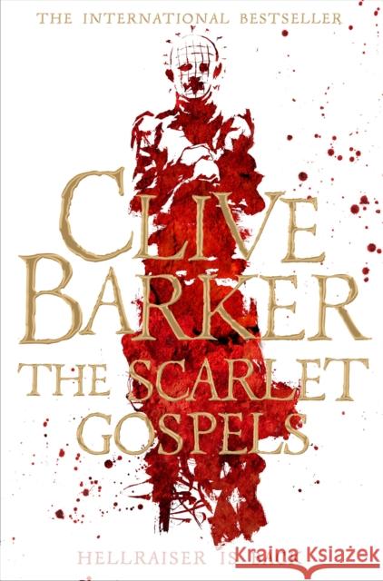 The Scarlet Gospels: A Terrifying Duel Between Good and Evil - The Perfect Horror Novel Clive Barker 9781447266990 Pan Macmillan