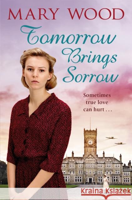 Tomorrow Brings Sorrow Mary Wood 9781447267461