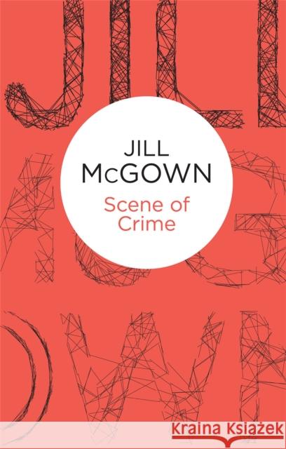 Scene of Crime Jill McGown   9781447268857 Macmillan Bello