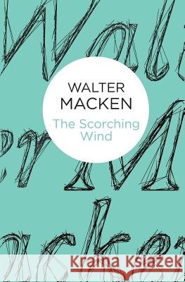 The Scorching Wind Walter Macken   9781447269083 Macmillan Bello