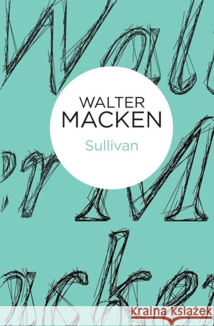 Sullivan Walter Macken   9781447269168 Macmillan Bello