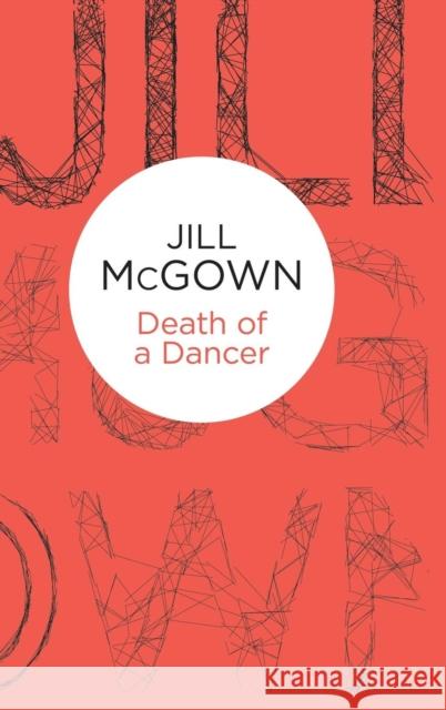 Death of a Dancer Jill McGown   9781447270522 Macmillan Bello