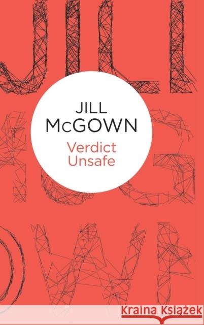 Verdict Unsafe Jill McGown   9781447270577 Macmillan Bello