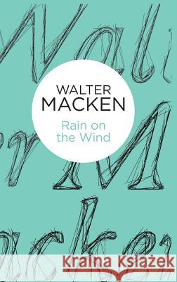 Rain on the Wind Walter Macken   9781447270744 Macmillan Bello