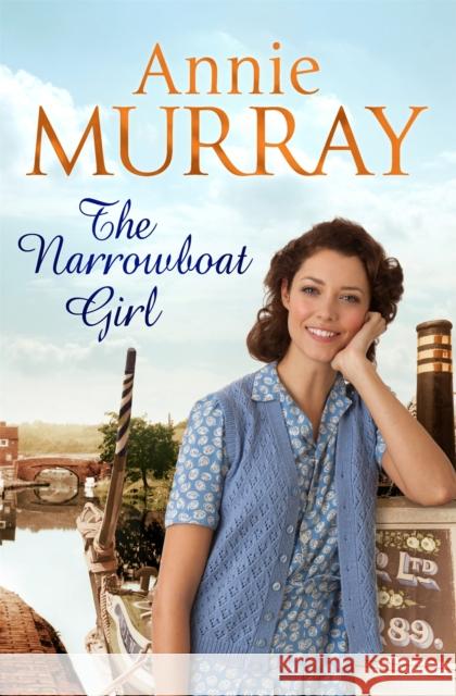 The Narrowboat Girl Annie Murray 9781447272021 Pan Macmillan