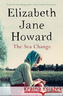 The Sea Change Elizabeth Jane Howard 9781447272250