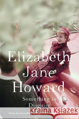 Something in Disguise Elizabeth Jane Howard 9781447272342