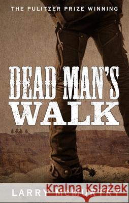 Dead Man's Walk Larry McMurtry 9781447274643 PICADOR