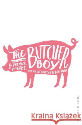 The Butcher Boy Patrick McCabe 9781447275169 Pan Macmillan