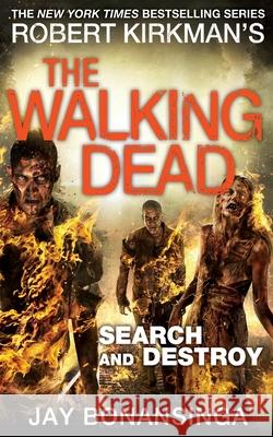 Walking Dead: Search and Destroy  Bonansinga Jay Kirkman Robert 9781447275787