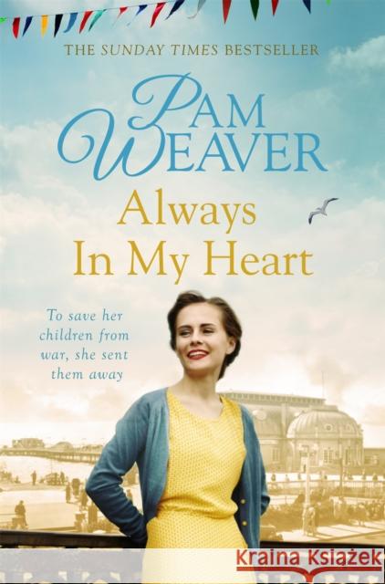 Always in My Heart Pam Weaver 9781447275923 Pan MacMillan