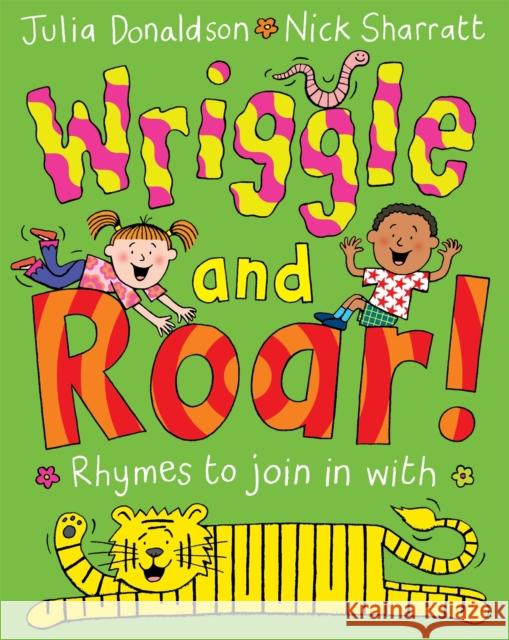 Wriggle and Roar! Julia Donaldson 9781447276654