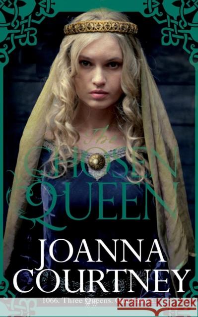 The Chosen Queen Joanna Courtney 9781447280781