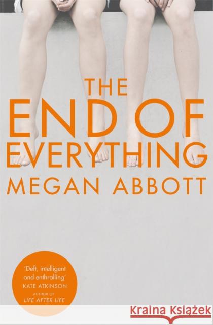 The End of Everything Megan Abbott 9781447283706