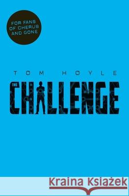 The Challenge Tom Hoyle 9781447286776 MACMILLAN CHILDREN'S BOOKS
