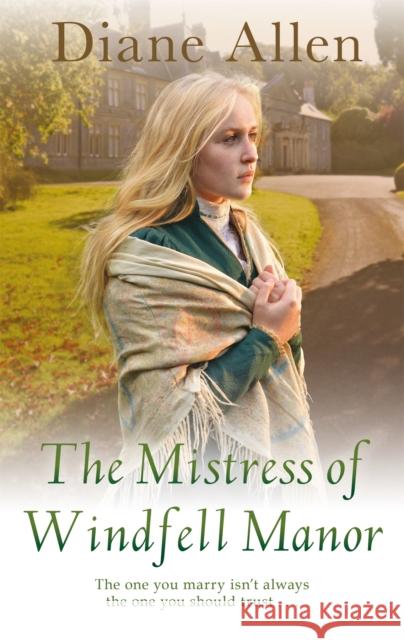 The Mistress of Windfell Manor Diane Allen 9781447287315 Pan MacMillan