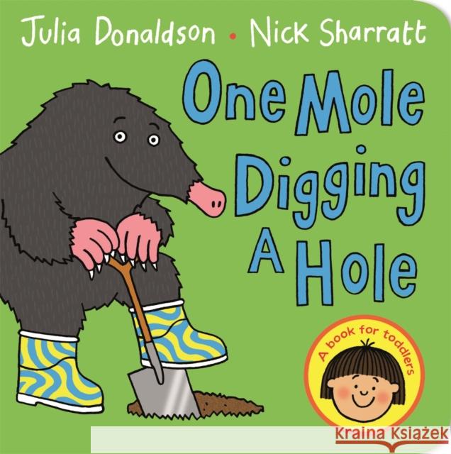 One Mole Digging A Hole Julia Donaldson 9781447287902 Pan Macmillan