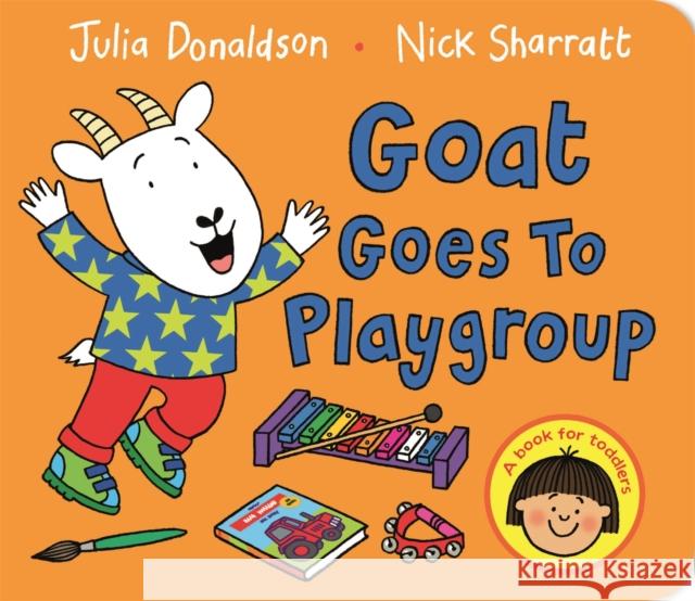 Goat Goes to Playgroup Julia Donaldson 9781447287919 Pan Macmillan