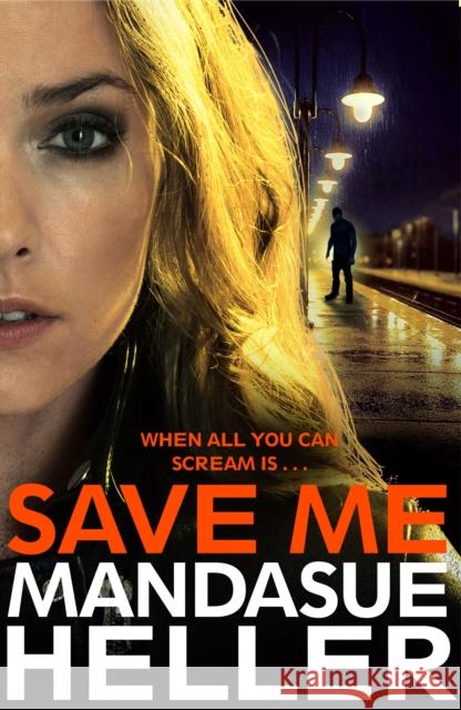 Save Me Mandasue Heller 9781447288367 Pan MacMillan