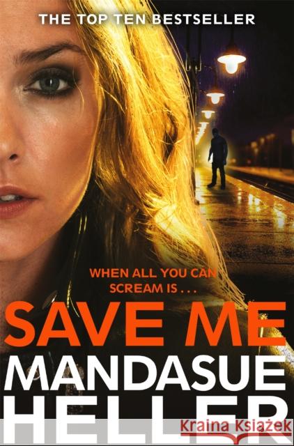 Save Me Mandasue Heller 9781447288381 Pan Macmillan